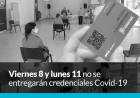 VIERNES Y LUNES NO SE ENTREGARÁN CREDENCIALES COVID-19