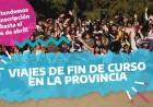 Se extendió la inscripción de la Promo '23 para el Viaje de Fin de Curso financiado por la Provincia