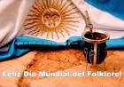 Día Mundial del Folklore y del Folklore argentino!!