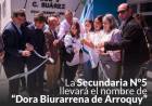 La Secundaria N° 5 llevará el nombre de la querida “Dora Biurarrena de Arroquy”