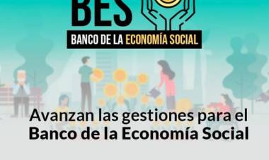 Avanzan las gestiones para el Banco de la Economía Social
