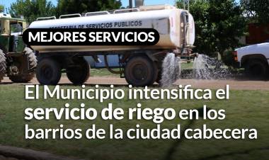 El Municipio intensifica el servicio de riego en los barrios de la ciudad cabecera
