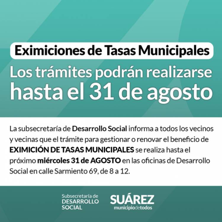 Eximiciones de Tasas Municipales: los trámites podrán realizarse hasta el 31 de Agosto